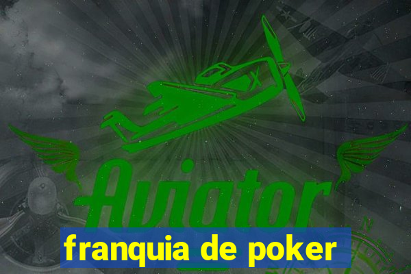 franquia de poker